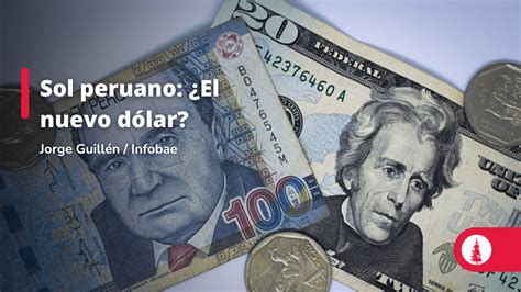 The Importance of the Dolar a Sol Peruano Exchange Rate