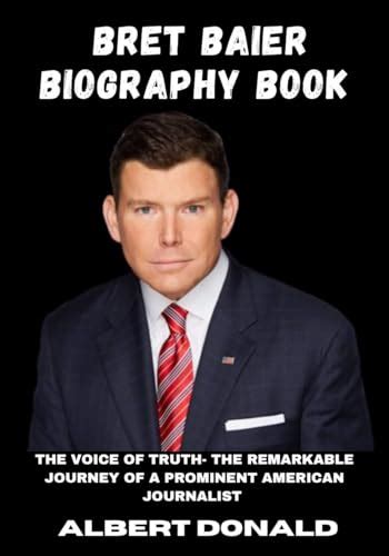 The In-Depth Guide to Bret Baier: A Conservative Voice in American Journalism