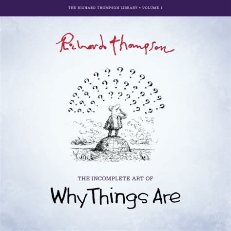 The Incomplete Art of Why Things Are The Richard Thompson Library Volume 1 Kindle Editon