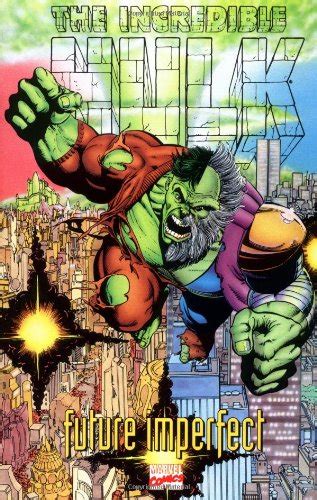 The Incredible Hulk Future Imperfect Marvel s Finest Reader