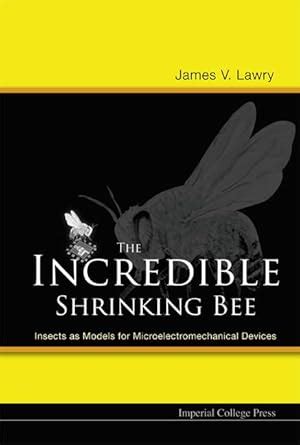 The Incredible Shrinking Bee Insects As Models for Microelectromechanical Devices Reader