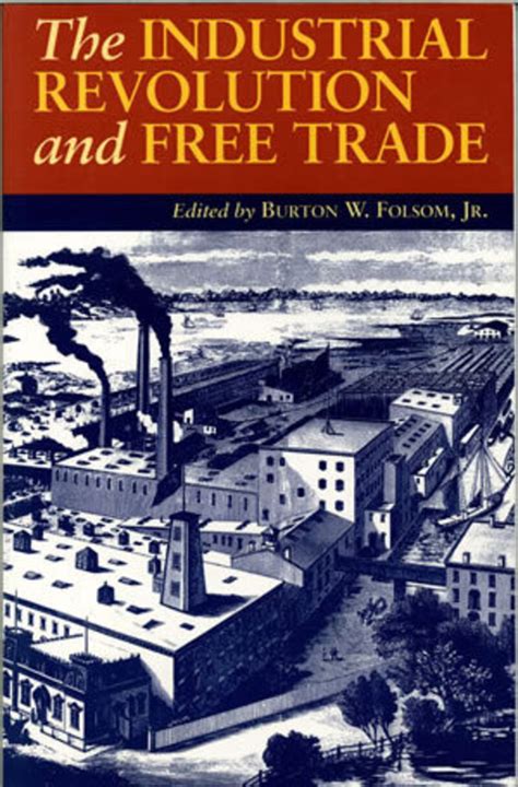 The Industrial Revolution and Free Trade PDF