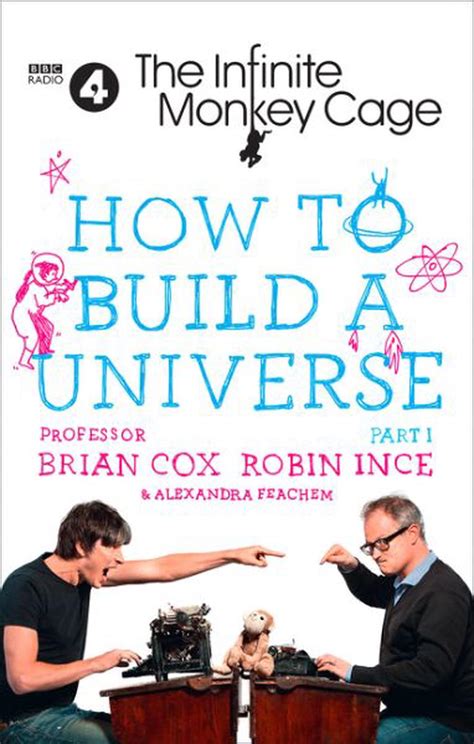 The Infinite Monkey Cage How to Build a Universe Reader