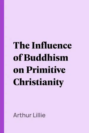 The Influence of Buddhism on Primitive Christianity... Reader