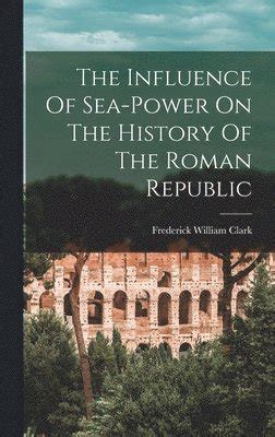 The Influence of Sea Power on the History of the Roman Republic Doc