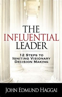 The Influential Leader: 12 Steps to Igniting Visionary Decision Making PDF