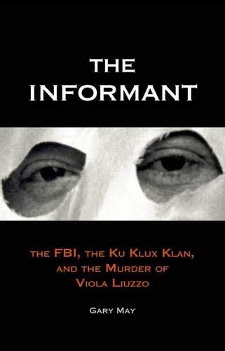 The Informant The FBI the Ku Klux Klan and the Murder of Viola Liuzzo Doc
