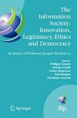 The Information Society Innovation, Legitimacy, Ethics and Democracy In Honor of Professor Jacques B Doc