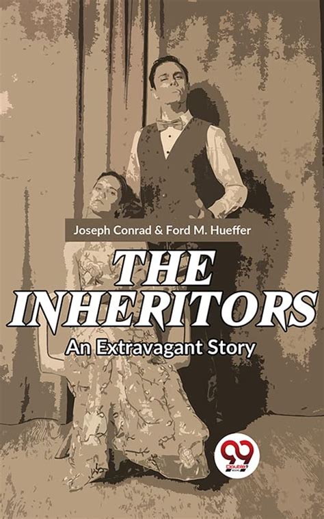 The Inheritors An Extravagant Story Reader