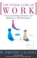 The Inner Game of Work Focus Learning Pleasure and Mobility in the Workplace