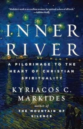 The Inner River A Pilgrimage to the Heart of Christian Spirituality Kindle Editon