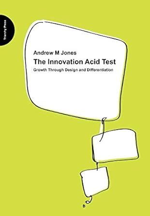 The Innovation Acid Test Growth Through Design and Differentiation Kindle Editon