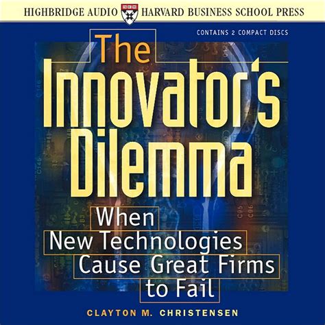 The Innovator s Dilemma When New Technologies Cause Great Firms to Fail Doc