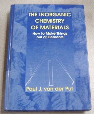 The Inorganic Chemistry of Materials How to Make Things out of Elements 1st Edition Doc