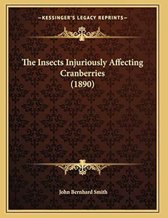 The Insects Injuriously Affecting Cranberries... Kindle Editon