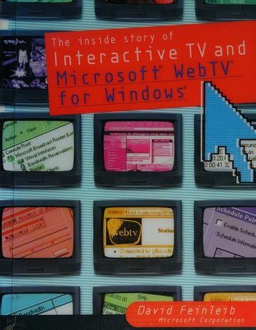 The Inside Story of Interactive TV and Microsoft Webtv for Windows Doc