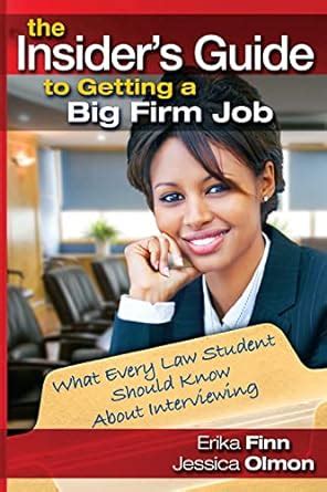 The Insider's Guide to Getting a Big Firm Job: What Reader