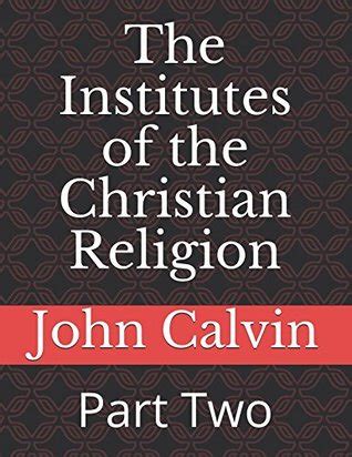 The Institutes of the Christian Religion Part 1 Chapters 1 to 12 Part 1 Chapter 1 to 12 PDF