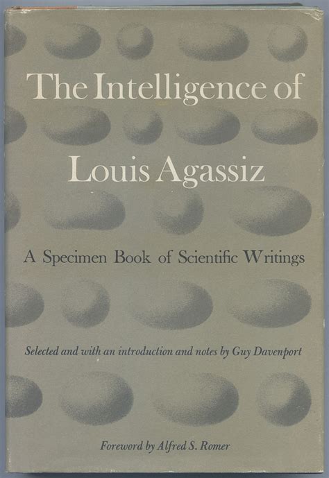 The Intelligence of Louis Agassiz A Specimen Book of Scientific Writings; Selected Reader