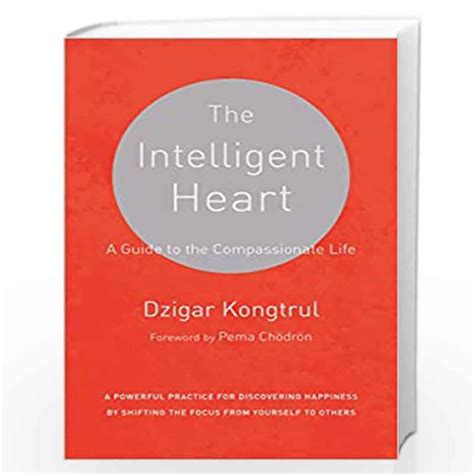 The Intelligent Heart A Guide to the Compassionate Life Reader