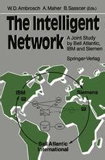 The Intelligent Network A Joint Study by Bell Atlantic, IBM and Siemens 1st Edition Kindle Editon