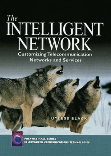 The Intelligent Network Customizing Telecommunication Networks and Services Reader