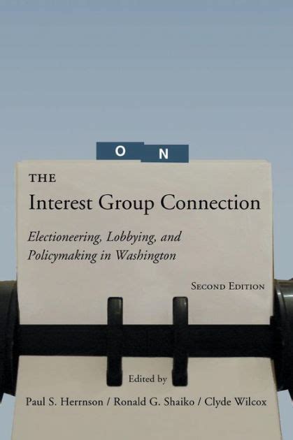The Interest Group Connection Electioneering, Lobbying, and Policymaking in Washington Kindle Editon