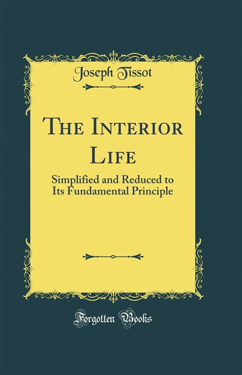The Interior Life Simplified and Reduced to Its Fundamental Principle Reader