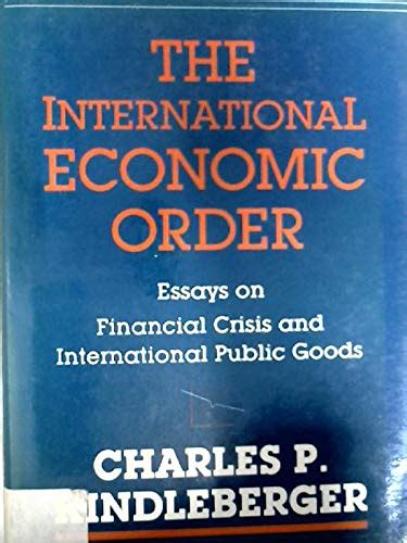 The International Economic Order Essays on Financial Crisis and International Public Goods Epub