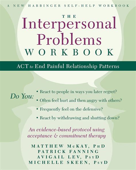 The Interpersonal Problems Workbook ACT to End Painful Relationship Patterns A New Harbinger Self-Help Workbook PDF