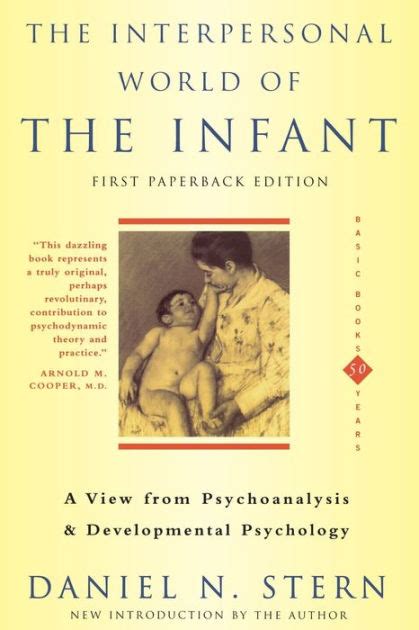 The Interpersonal World Of The Infant A View from Psychoanalysis and Developmental Psychology PDF
