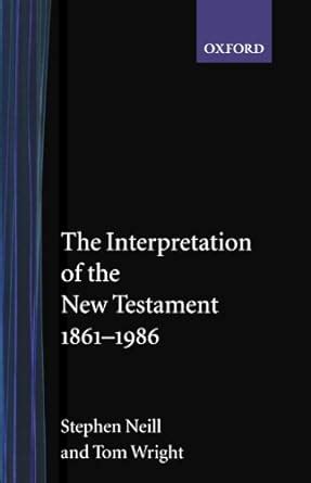 The Interpretation of the New Testament 1861-1986 PDF