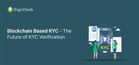 The Intriguing Nexus: Blockchain and KYC - A Comprehensive Analysis