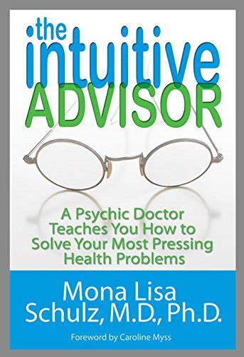 The Intuitive Advisor A Psychic Doctor Teaches You How to Solve Your Most Pressing Health Problems Doc