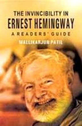 The Invincibility in Ernest Hemingway: A Readers Guide Kindle Editon