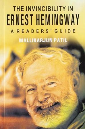 The Invincibility in Ernest Hemingway: A Readers Guide Kindle Editon