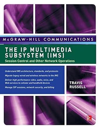 The Ip Multimedia Subsystem (ims) Session Control And Other Network Operations 1st Edition Reader