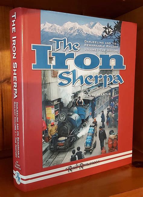 The Iron Sherpa v 1 The Story of the Darjeeling Himalayan Railway 1879-2006 Doc