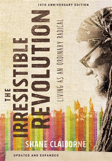 The Irresistible Revolution Updated and Expanded Living as an Ordinary Radical Reader