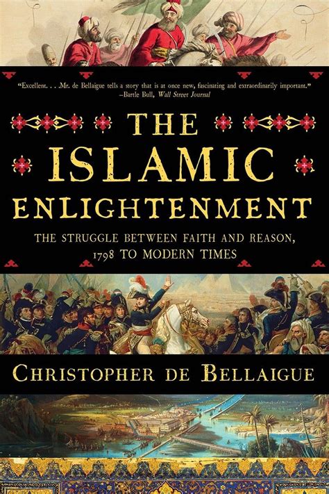 The Islamic Enlightenment: The Struggle Between Faith and Reason: 1798 to Modern Times Reader