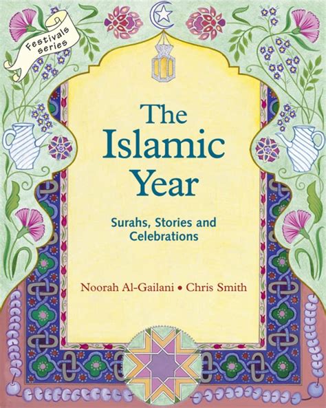 The Islamic Year Surahs Stories and Celebrations Author Noorah Al-Gailani May-2003 Kindle Editon