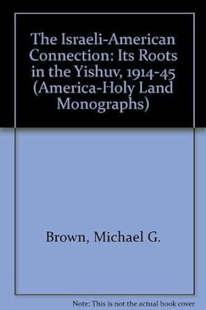 The Israeli-American Connection Its Roots in the Yishuv 1914-1945 American Holy Land Series Epub