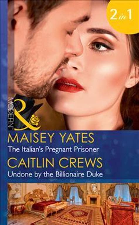 The Italian s Pregnant Prisoner The Italian s Pregnant Prisoner Once Upon a Seduction Undone by the Billionaire Duke PDF