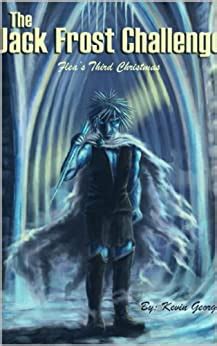 The Jack Frost Challenge Flea s Five Christmases Book 3