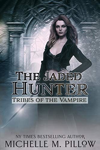 The Jaded Hunter Tribes of the Vampire Volume 2 Epub