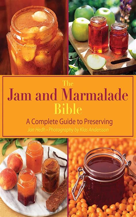 The Jam And Marmalade Bible A Complete Guide To Preserving Kindle Editon