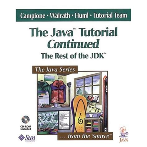 The Java(TM) Tutorial Continued The Rest of the JDK(TM) PDF