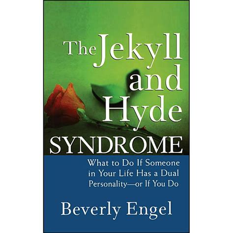 The Jekyll and Hyde Syndrome What to Do If Someone in Your Life Has a Dual Personality or If You Do Doc