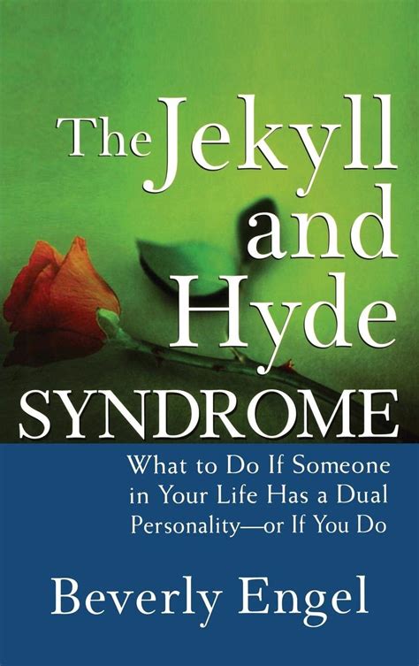 The Jekyll and Hyde Syndrome What to Do If Someone in Your Life Has a Dual Personality or If You Do Doc