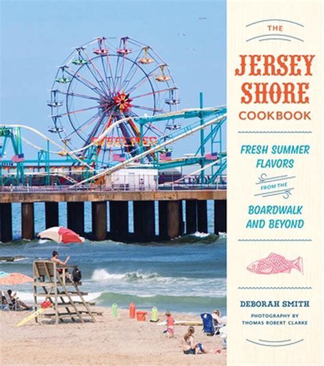 The Jersey Shore Cookbook Fresh Summer Flavors from the Boardwalk and Beyond Doc